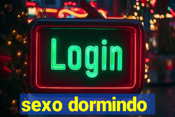 sexo dormindo